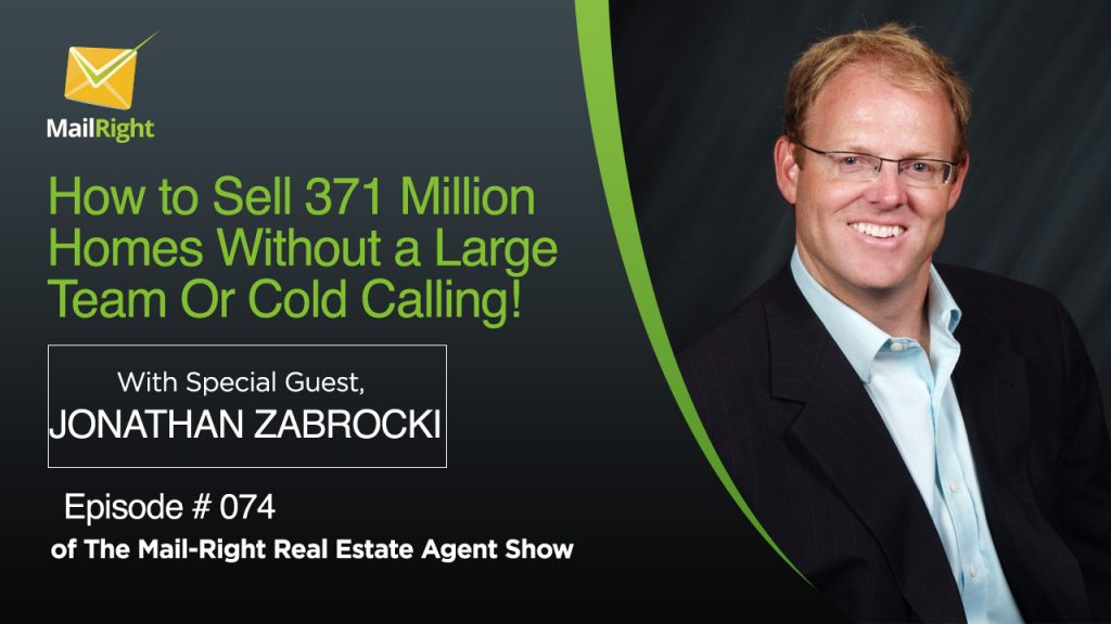 074 Mail-Right Real Estate Agent Show:With Special Guest Jonathan Zabrocki 3