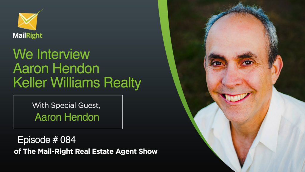 084 Mail-Right Real Estate Agent Show With Special Guest Aaron Hendon