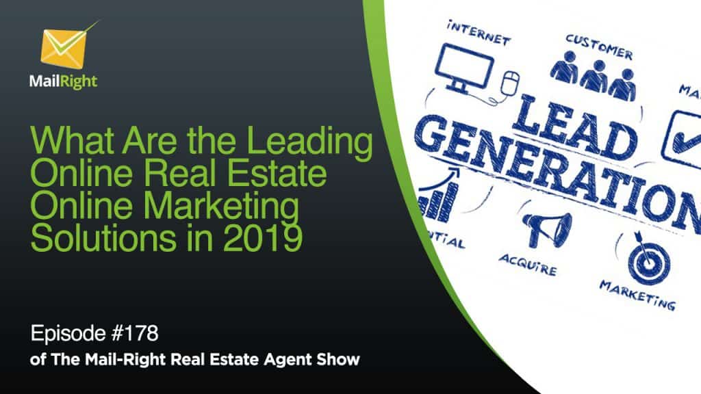 #178 Mail Right Show: What Are the Leading Online Real Estate Online Marketing Solutions in 2019