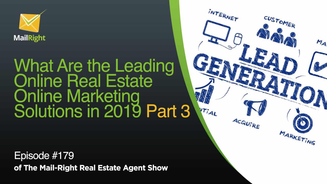 #179 Mail Right Show: What Are the Leading Online Real Estate Online Marketing Solutions in 2019