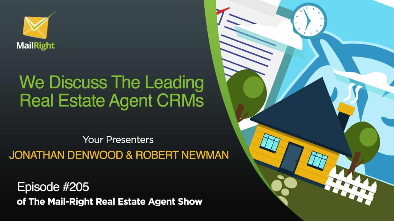 #205 Mail-Right Show: We Discuss The Leading Real Estate Agent CRM in 2019