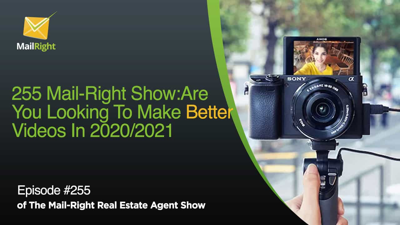 255 Mail-Right Show:Are You Looking To Make Better Videos In 2020/2021