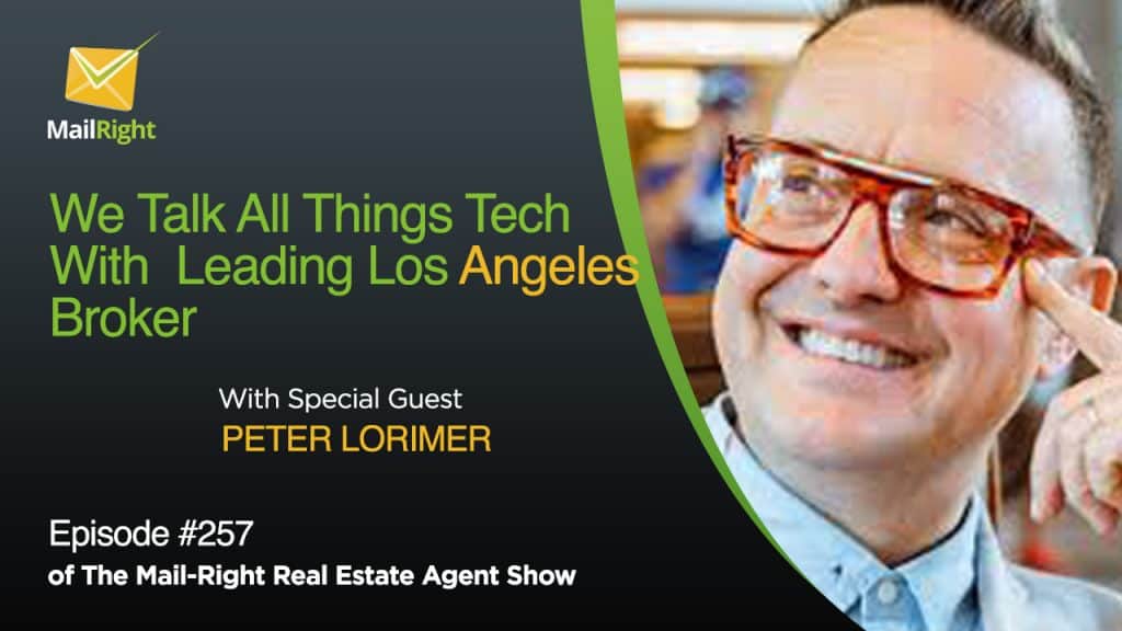 257 Mail-Right Show With Special Guest Peter Lorimer A Leading LA Broker