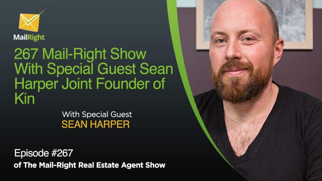 267 Mail-Right Show With Special Guest Sean Harper Joint Founder of Kin