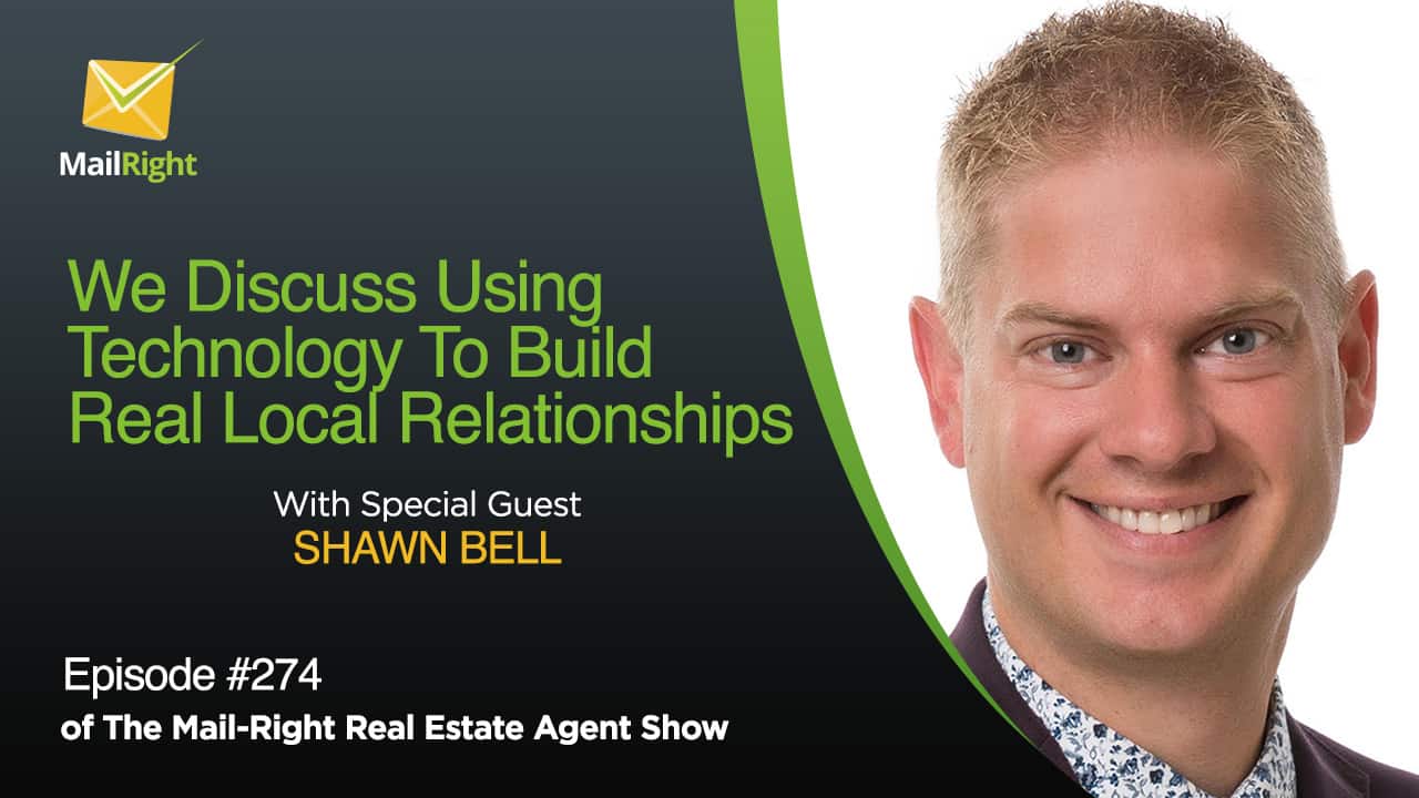 274 Mail-Right Show Special Guest Shawn Bell Of Century21 CA