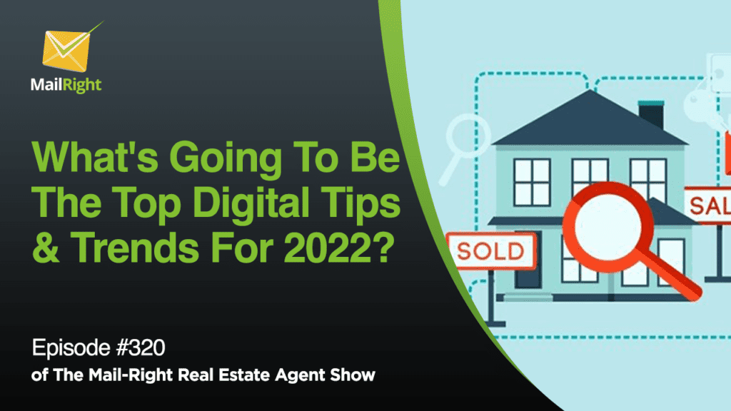 #320 Mail-Right Show What's Going To Be The Top Digital Tips & Trends For 2022?