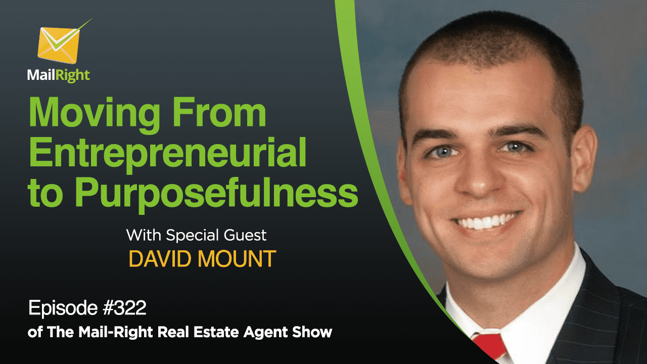 #322 Mail-Right Show Moving From Entrepreneurial to Purposefulness