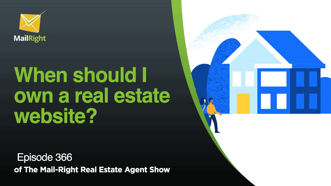#336 Mail-Right Show When should I own a real estate website?