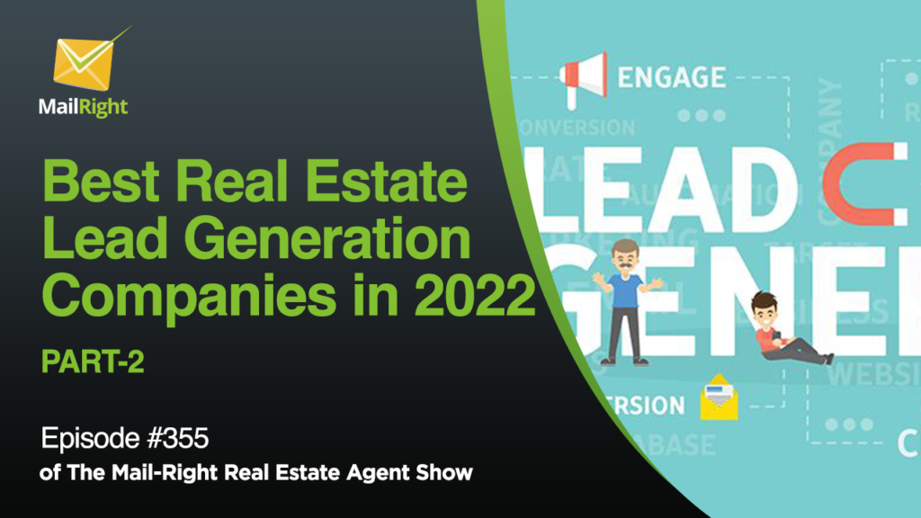 #355 Mail-Right Show: What Are The Best Real Estate Lead Generation Companies in 2022 Part - 2