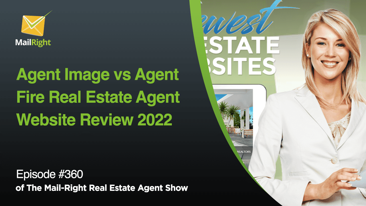 #360 Mail-Right Show:Real Show: Agent Image Vs Agent Fire Real Estate Agent Website Review 2022
