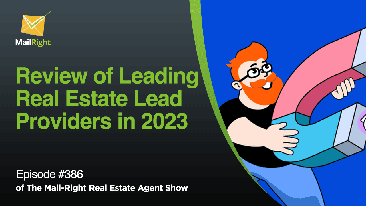 #386 - Mail-Right Show: A Review of Some of The Real Estate Lead Providers in 2023