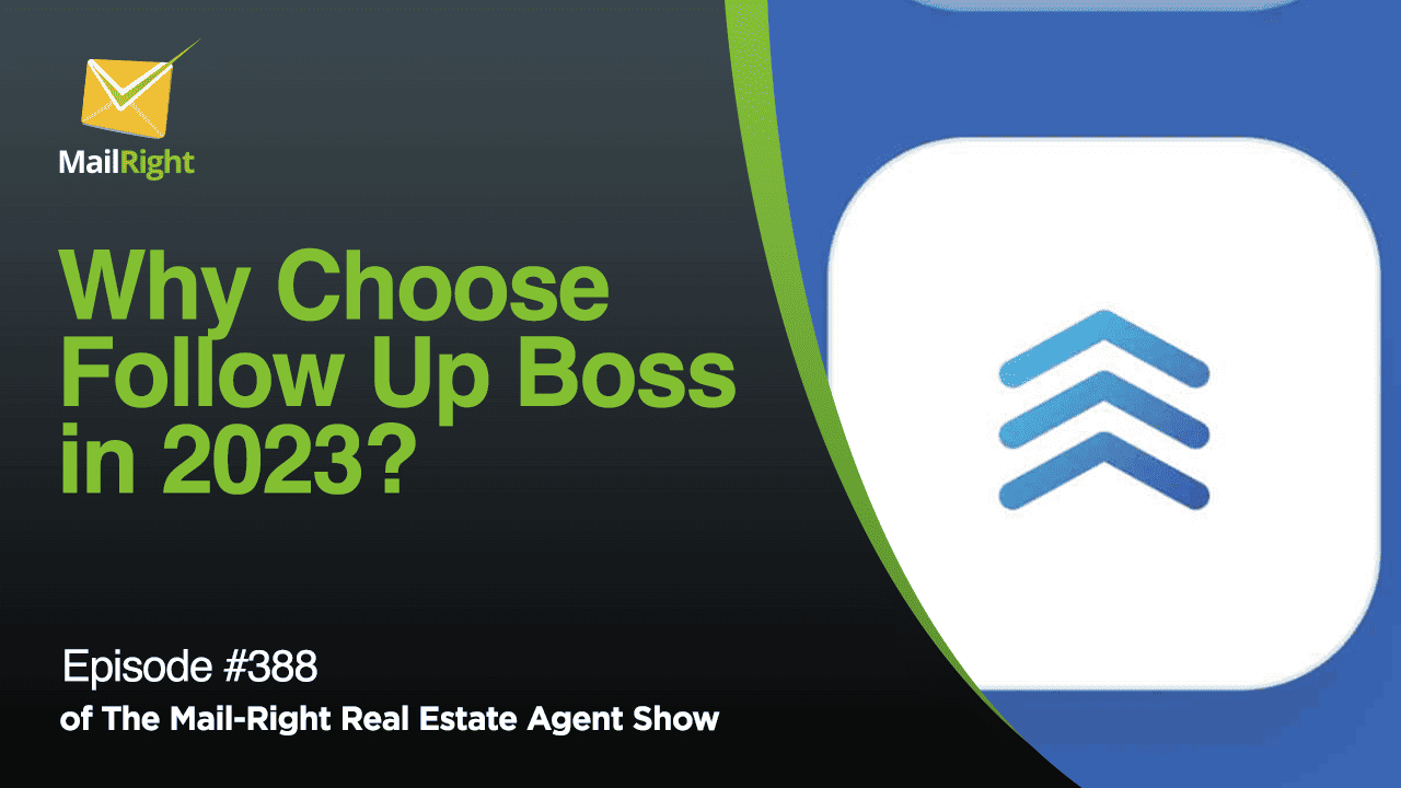 #388 - Mail-Right Show: Why Choose Follow Up Boss in 2023?