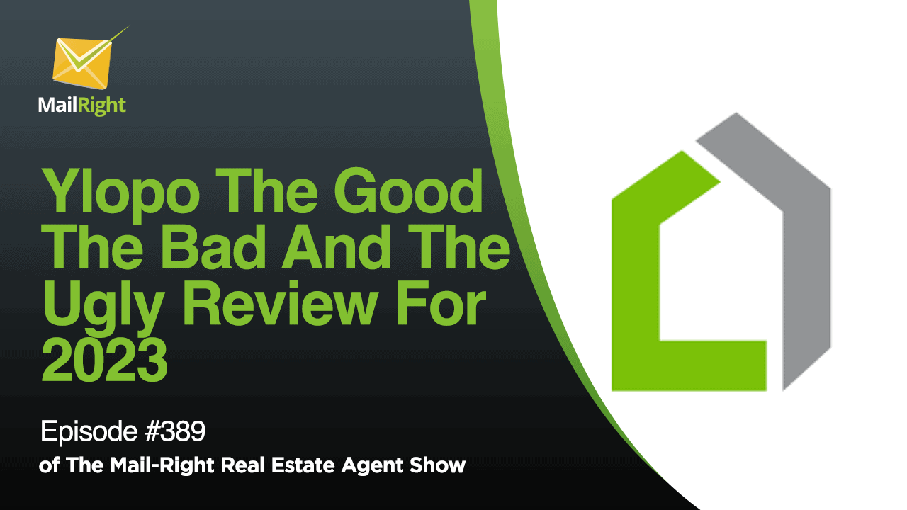 #389 - Mail-Right Show: Ylopo The Good, The Bad, And The Ugly Review For 2023