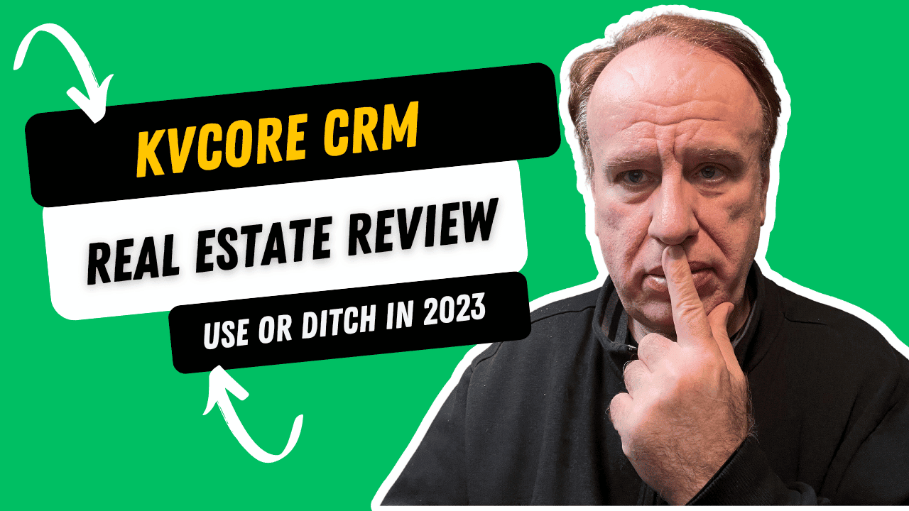 kvCORE CRM Real Estate Review Use or Ditch?