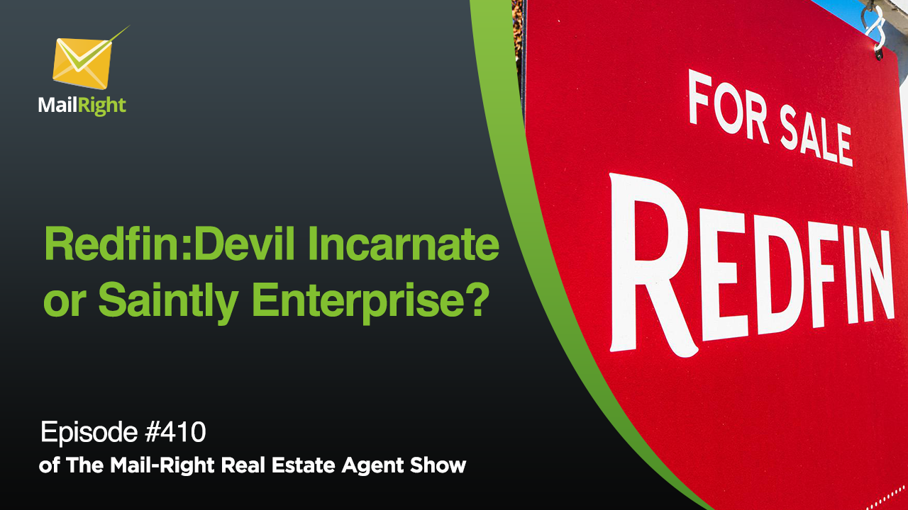 #410- Mail-Right Show:Redfin: Devil Incarnate or Saintly Enterprise?