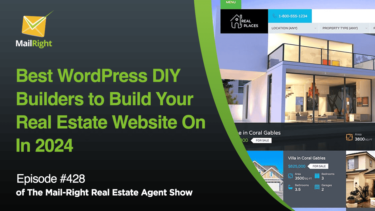 428 - The Mail-Right Show: Best WordPress DIY Builders to Build Your Real Estate Website On In 2024