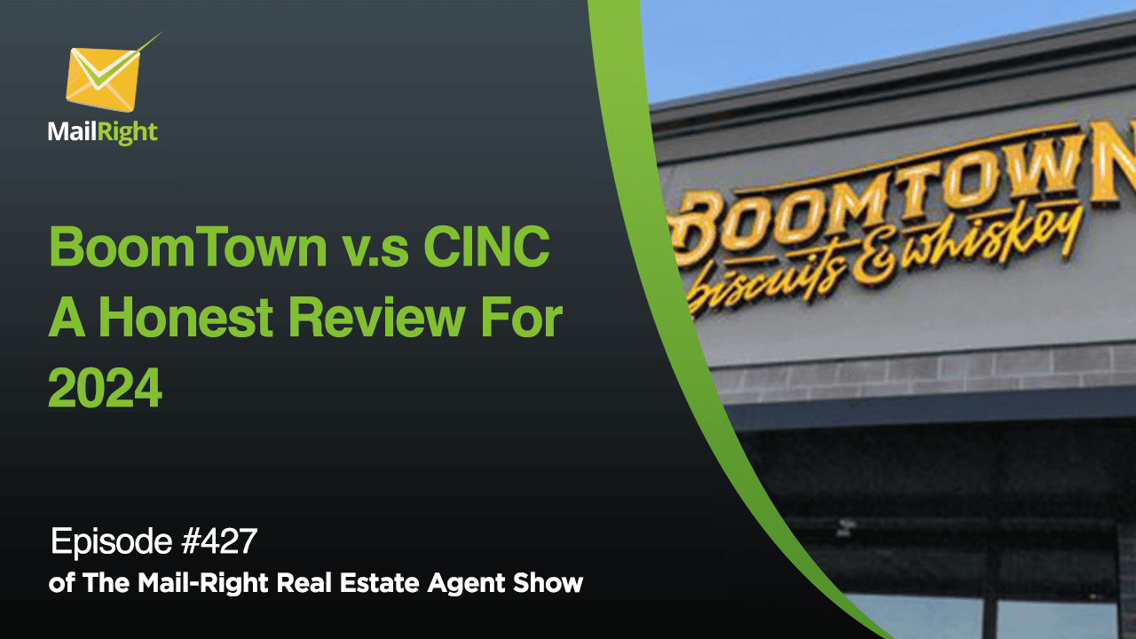 #427- Mail-Right Show: BoomTown vs CINC Pro An Honest Review For 2024