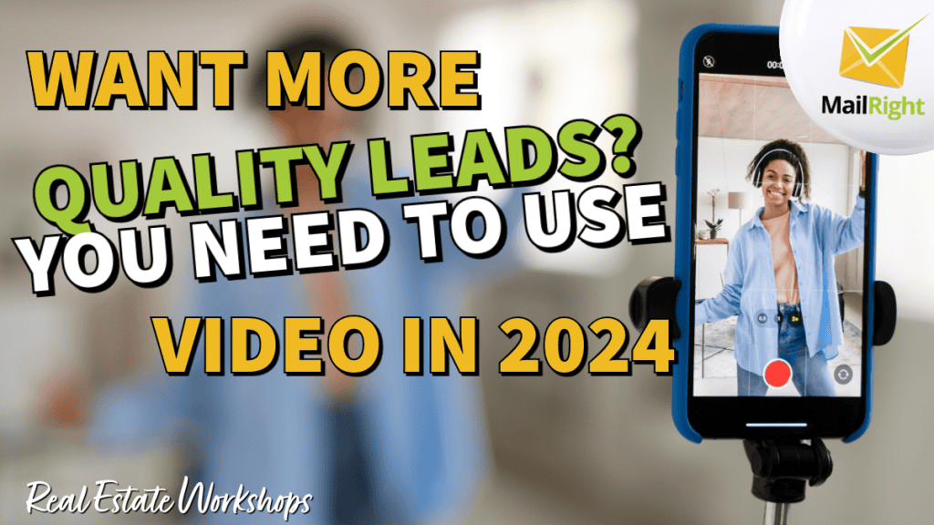 Real Estate Agent If you Want More Quality Leads, Then You Need To Use Video 2024