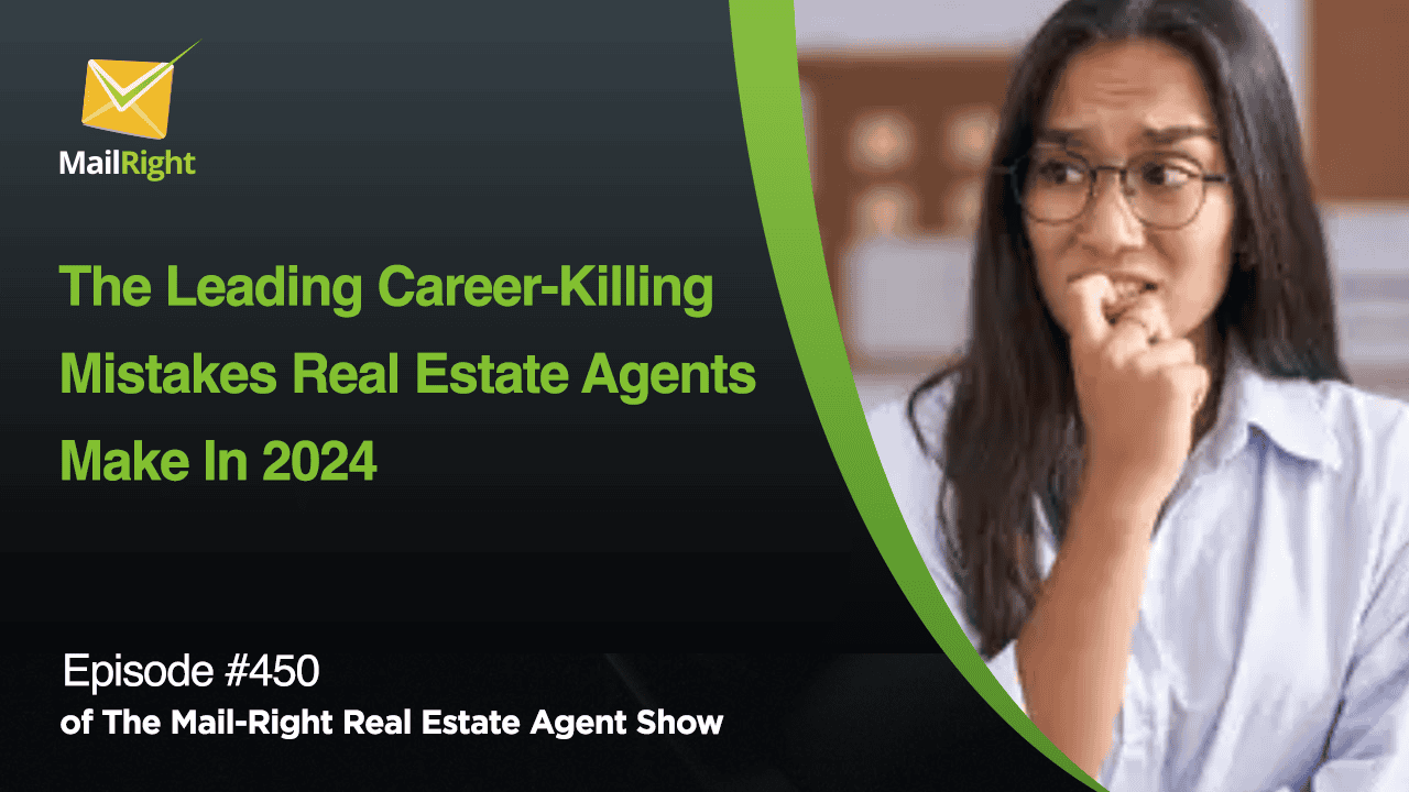 #450- The Mail-Right: The Leading Career-Killing Mistakes Real Estate Agents Make