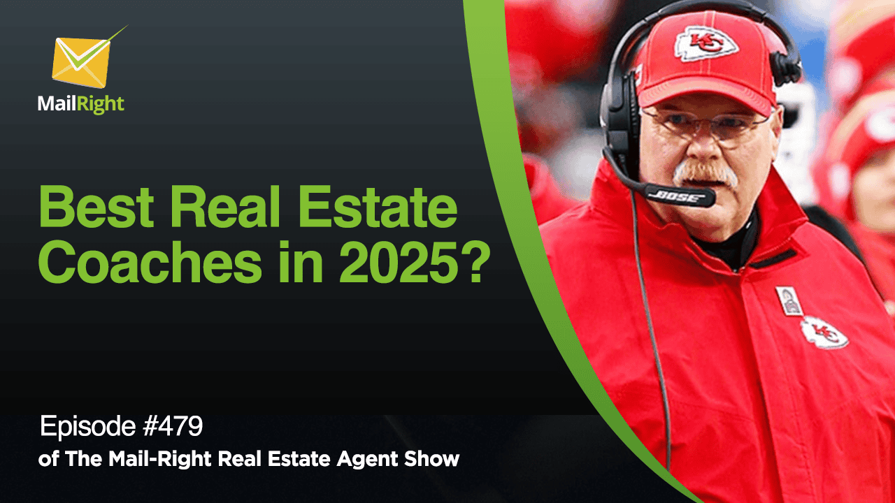 #479 - The Mail-Right Podcast Show: Best Real Estate Coaches in 2025