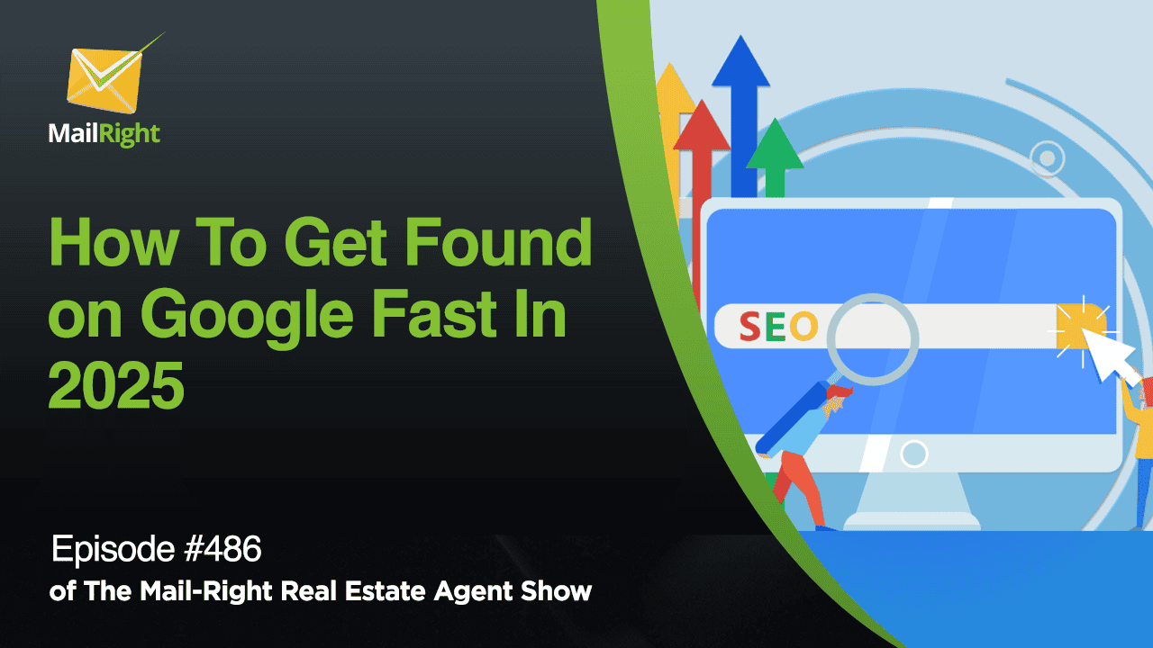 #486 - The Mail-Right Podcast Show:How To Get Found on Google Fast In 2025