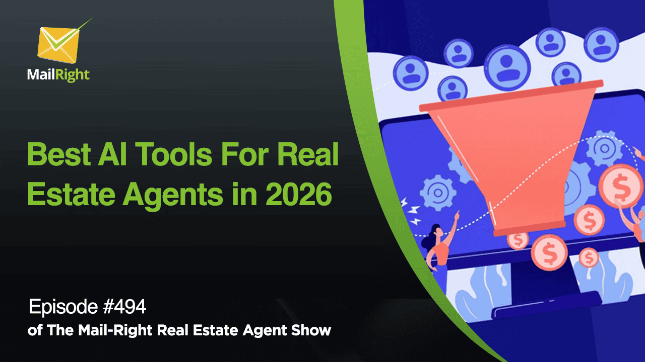 #494 - The Mail-Right Podcast Show:Best AI Lead Tools For Real Estate Agents in 2026